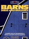 Barns, Sheds & Outbuildings : Complete How-To Information Design Concepts for Ten Buildings : 2002