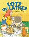 Lots of Latkes: A Hanukkah Story