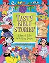 Tasty Bible Stories: A Menu of Tales & Matching Recipes