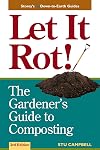 Let it Rot!: The Gardener's Guide to Composting