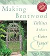 Making Bentwood Trellises, Arbors, Gates & Fences