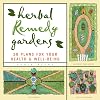 Herbal Remedy Gardens: 38 Plans for Your Health & Well-Being