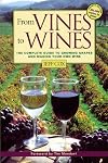 From Vines to Wines: The Complete Guide to Growing Grapes and Making Your Own Wine