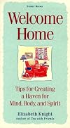 Welcome Home: Tips for Creating a Haven for Mind, Body, and Spirit