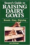 Storey's Guide to Raising Dairy Goats: Breeds, Care, Dairying