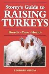 Storey's Guide to Raising Turkeys: Breeds, Care, Health