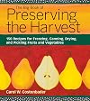 The Big Book of Preserving the Harvest: 150 Recipes for Freezing, Canning, Drying and Pickling Fruits and Vegetables