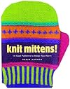 Knit Mittens!: 15 Cool Patterns to Keep You Warm