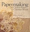 Papermaking with Garden Plants & Common Weeds