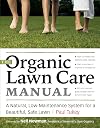 The Organic Lawn Care Manual: A Natural, Low-Maintenance System for a Beautiful, Safe Lawn