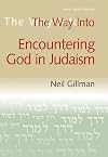 The Way Into Encountering God In Judaism