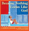 Because Nothing Looks Like God