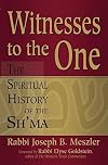 Witnesses to the One: The Spiritual History of the Sh'ma