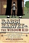 Rabbi Harvey vs. the Wisdom Kid: A Graphic Novel of Dueling Jewish Folktales in the Wild West