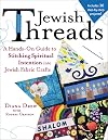 Jewish Threads: A Hands-On Guide to Stitching Spiritual Intention into Jewish Fabric Crafts