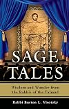 Sage Tales: Wisdom and Wonder from the Rabbis of the Talmud