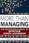 More Than Managing: The Relentless Pursuit of Effective Jewish Leadership