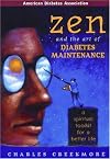 Zen and the Art of Diabetes Maintenance : A Complete Field Guide for Spiritual and Emotional Well Being