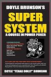 Doyle Brunson's Super System: A Course in Power Poker