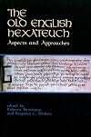 The Old English Hexateuch : aspects and approaches