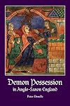 Demon Possession in Anglo-Saxon England (Research in Medieval Culture)