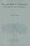 Plato's Erotic Thought: The Tree of the Unknown