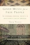 Good music for a free people the Germania Musical Society in nineteenth-century America