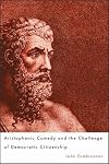 Aristophanic comedy and the challenge of democratic citizenship