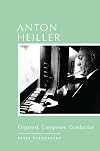 Anton Heiller : organist, composer, conductor