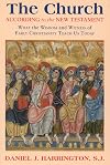 The Church According to the New Testament: What the Wisdom and Witness of Early Christianity Teach Us Today