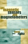 Magnetic Sensors and Magnetometers (Artech House Remote Sensing Library)