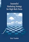 Successful Marketing Strategy for High-Tech Firms (Artech House Technology Management and Professional Developm)