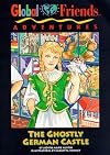 The Ghostly German Castle (GlobalFriends Adventures) (Globalfriends Adventures Series)