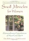Small Miracles for Women: Extraordinary Coincidences of Heart and Spirit