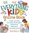 The Everything Kids Online Book: E-Mail, Pen Pals, Live Chats, Home Pages, Family Trees, Homework, and Much More! (Everything Kids Series)
