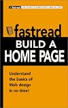 Fastread Build a Home Page: Understand the Basics of Web Design in No Time! (Fastread)