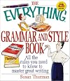 The Everything Grammar and Style Book: All the Rules You Need to Know to Master Great Writing (Everything Series)