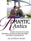 Romantic Antics: Creative Ideas for Successful First Dates, Adventurous Saturday Nights, and Playful Long Weekends