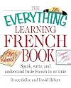 The Everything Learning French Book: Speak, Write, and Understand Basic French in No Time