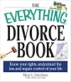 The Everything Divorce Book: Know Your Rights, Understand the Law, and Regain Control of Your Life