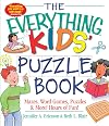The Everything Kids' Puzzle Book: Mazes, Word Games, Puzzles & More! Hours of Fun!
