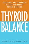 Thyroid Balance: Traditional and Alternative Methods for Treating Thyroid Disorders