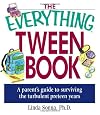 The Everything Tween Book: A Parent's Guide to Surviving the Turbulent Pre-Teen Years