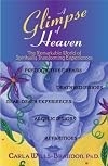 A Glimpse of Heaven: The Remarkable World of Spiritually Transforming Experiences