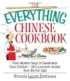 The Everything Chinese Cookbook: From Wonton Soup to Sweet and Sour Chicken-300 Succulent Recipes from the Far East