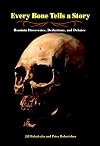 Every Bone Tells a Story: Hominin Discoveries, Deductions, and Debates