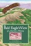 The Bald Eagle's View of American History