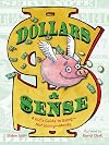 Dollars & Sense: A Kid's Guide to Using--Not Losing--Money