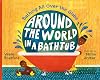 Around the World in a Bathtub: Bathing All Over the Globe