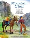 Mountain Chef: How One Man Lost His Groceries, Changed His Plans, and Helped Cook Up the National Park Service (Carter G Woodson Award Book (Awards))